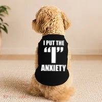 I Put The 1 Anxiety Doggie Tank thumb 2