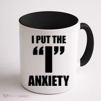 I Put The 1 Anxiety Coffee Mug thumb 1