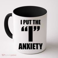 I Put The 1 Anxiety Coffee Mug thumb 0