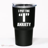 I Put The 1 Anxiety Tumbler thumb 0