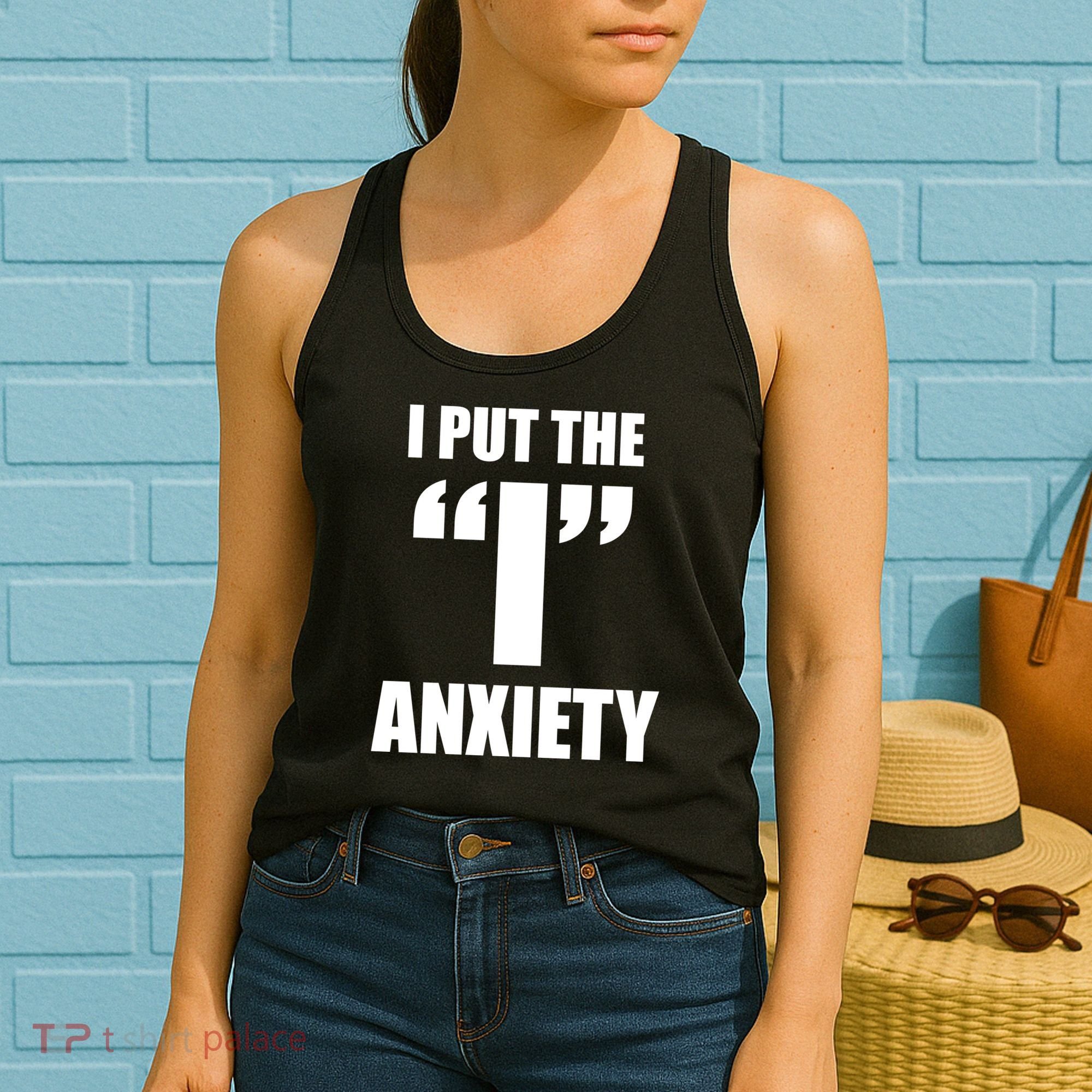I Put The 1 Anxiety Women's Tank Top