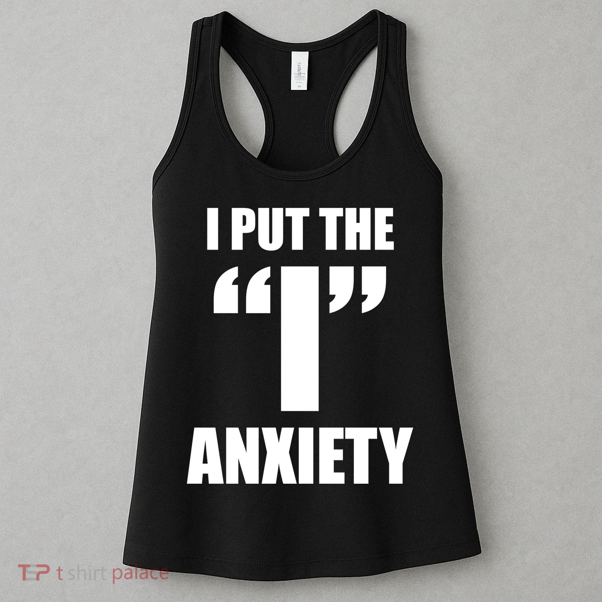 I Put The 1 Anxiety Women's Tank Top