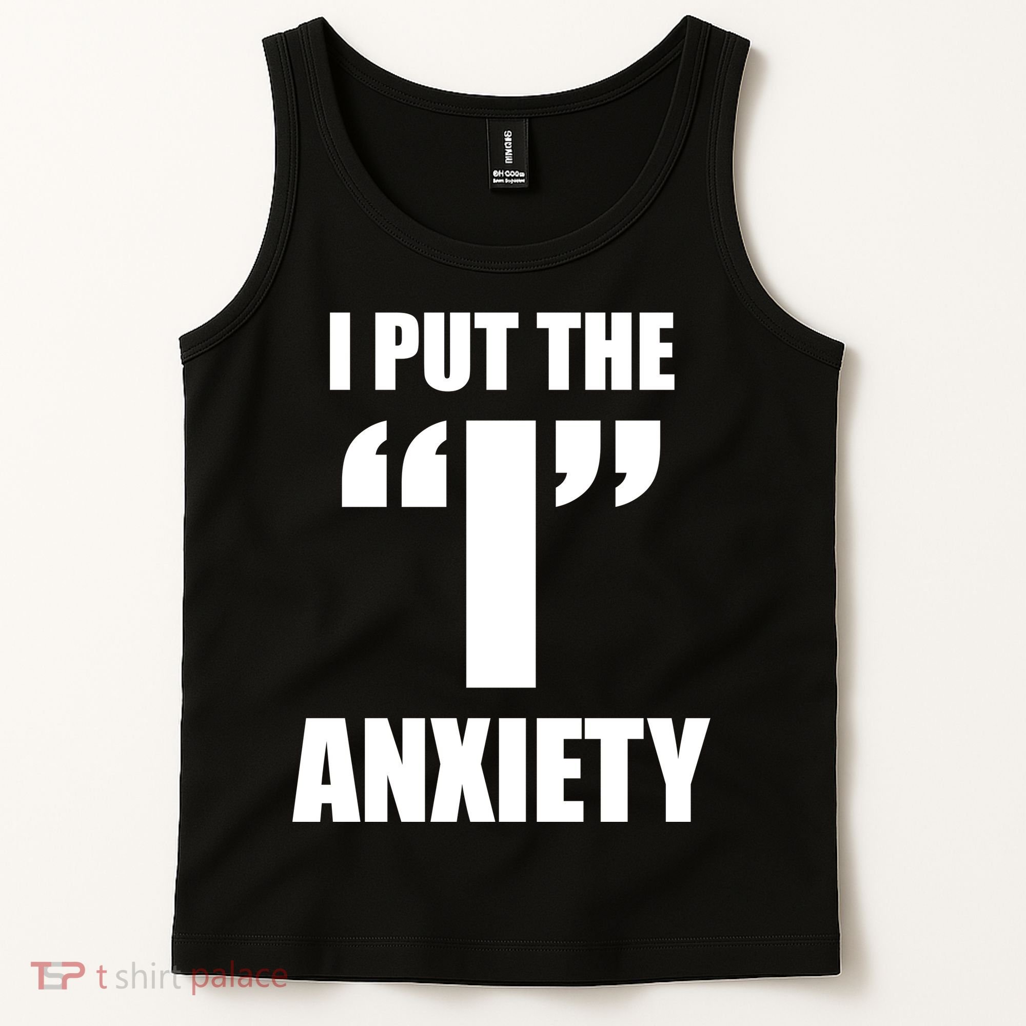 I Put The 1 Anxiety Tank Top