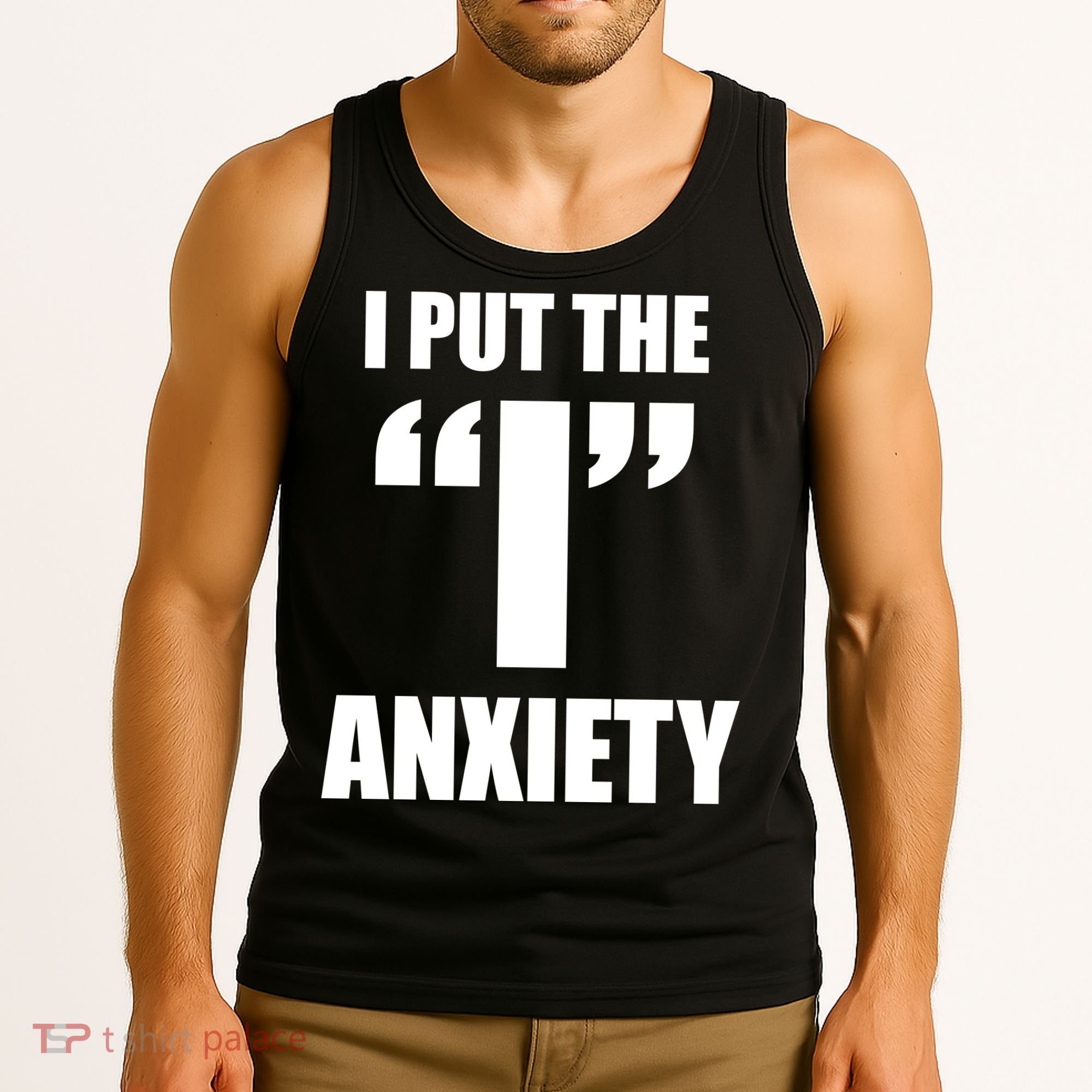 I Put The 1 Anxiety Tank Top