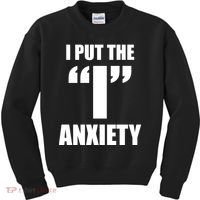 I Put The 1 Anxiety Kids Sweatshirt thumb 0