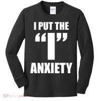 I Put The 1 Anxiety Kids Long Sleeve Shirt thumb 0