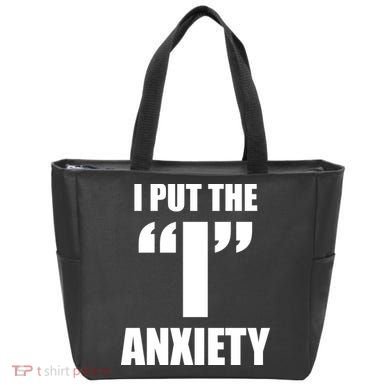 I Put The 1 Anxiety Tote Bag
