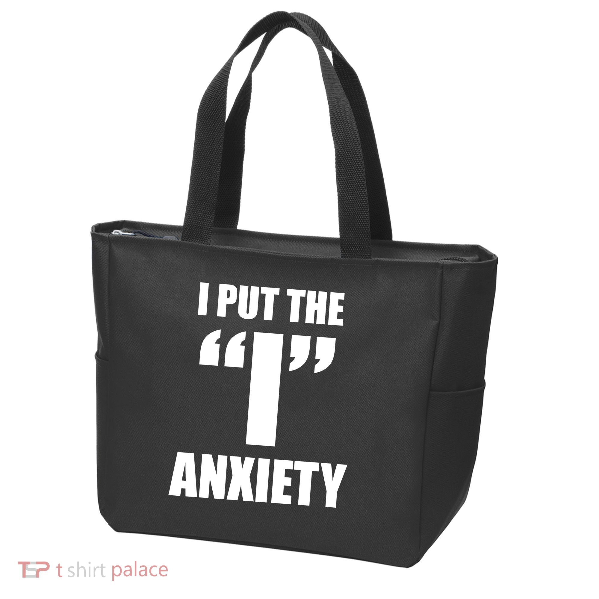 I Put The 1 Anxiety Tote Bag