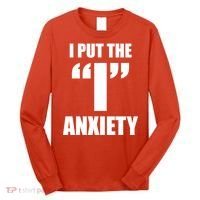 I Put The 1 Anxiety Long Sleeve Shirt thumb 0