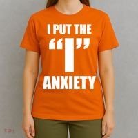 I Put The 1 Anxiety T-Shirt thumb 4