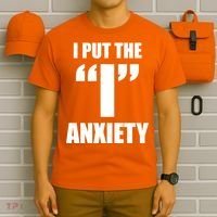 I Put The 1 Anxiety T-Shirt thumb 6