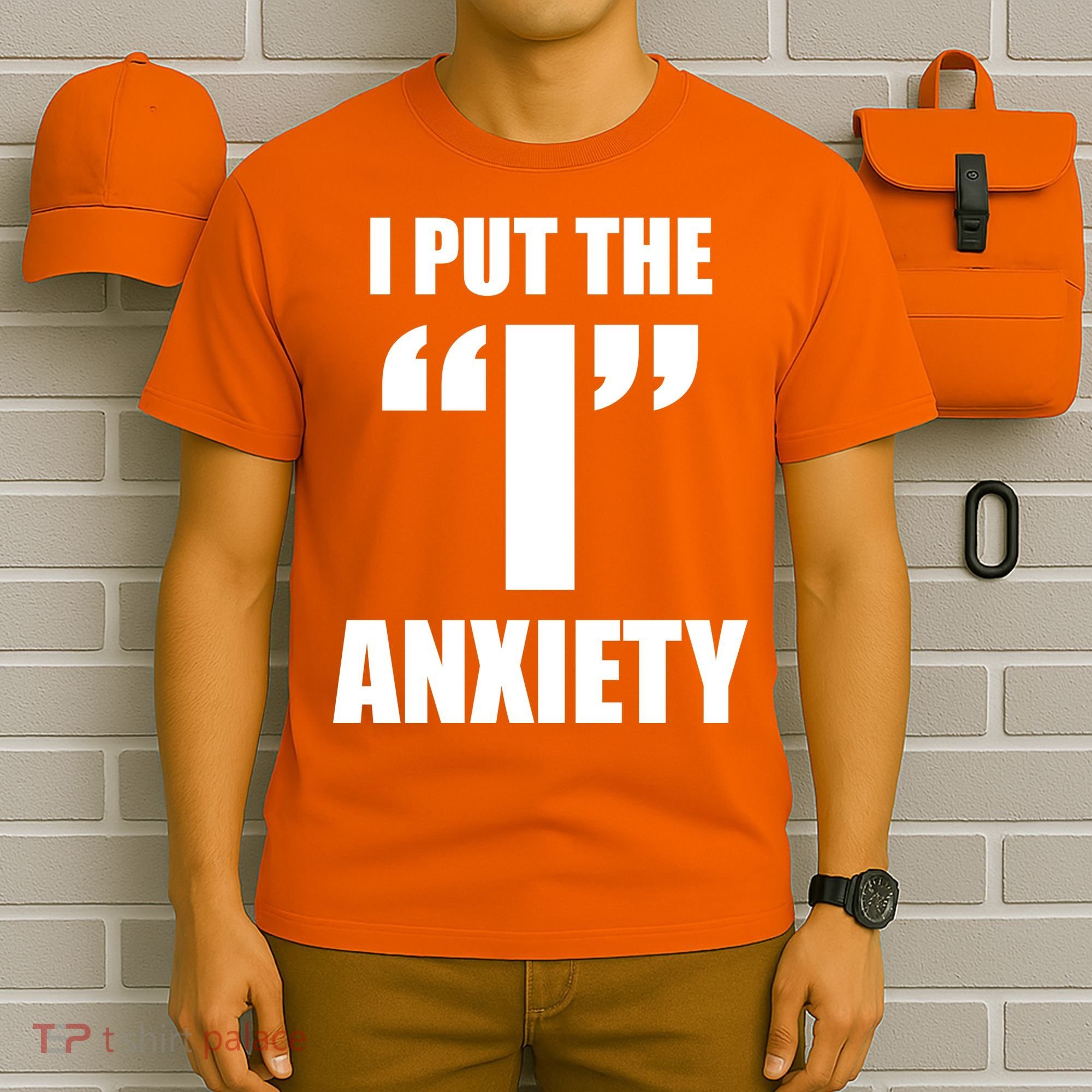 I Put The 1 Anxiety T-Shirt