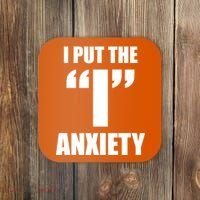 I Put The 1 Anxiety Coaster thumb 0