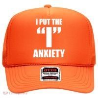 I Put The 1 Anxiety Hat thumb 0