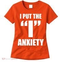 I Put The 1 Anxiety Women's T-Shirt thumb 0