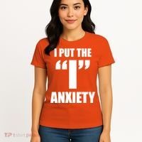 I Put The 1 Anxiety Women's T-Shirt thumb 4
