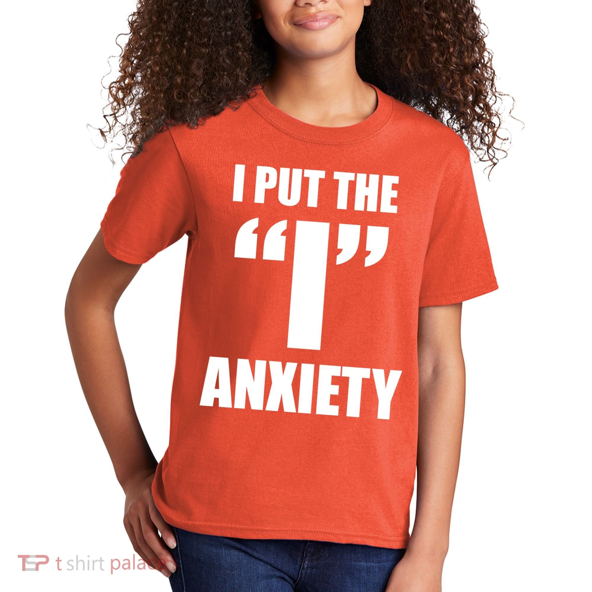 I Put The 1 Anxiety Kids T-Shirt