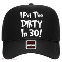I Put The Dirty In 30 Funny Birthday Gift Hat thumb 0