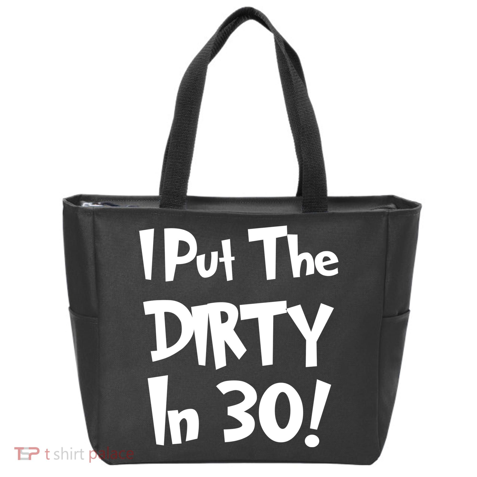 I Put The Dirty In 30 Funny Birthday Gift Tote Bag