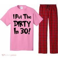 I Put The Dirty In 30 Funny Birthday Gift Pajama Set thumb 0