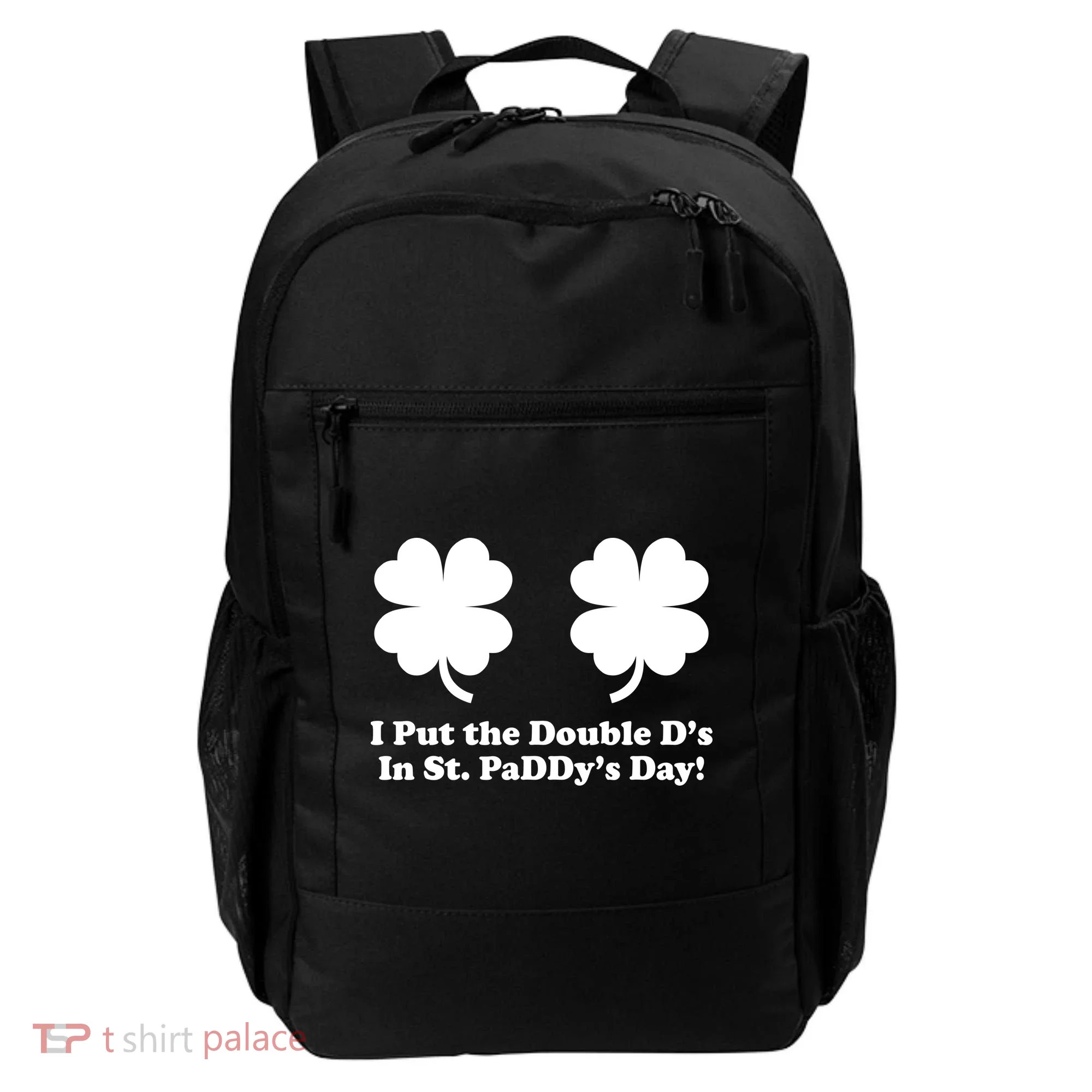 I Put the Double D's In St. PaDDy's Day Funny St. Patrick's Day Backpack