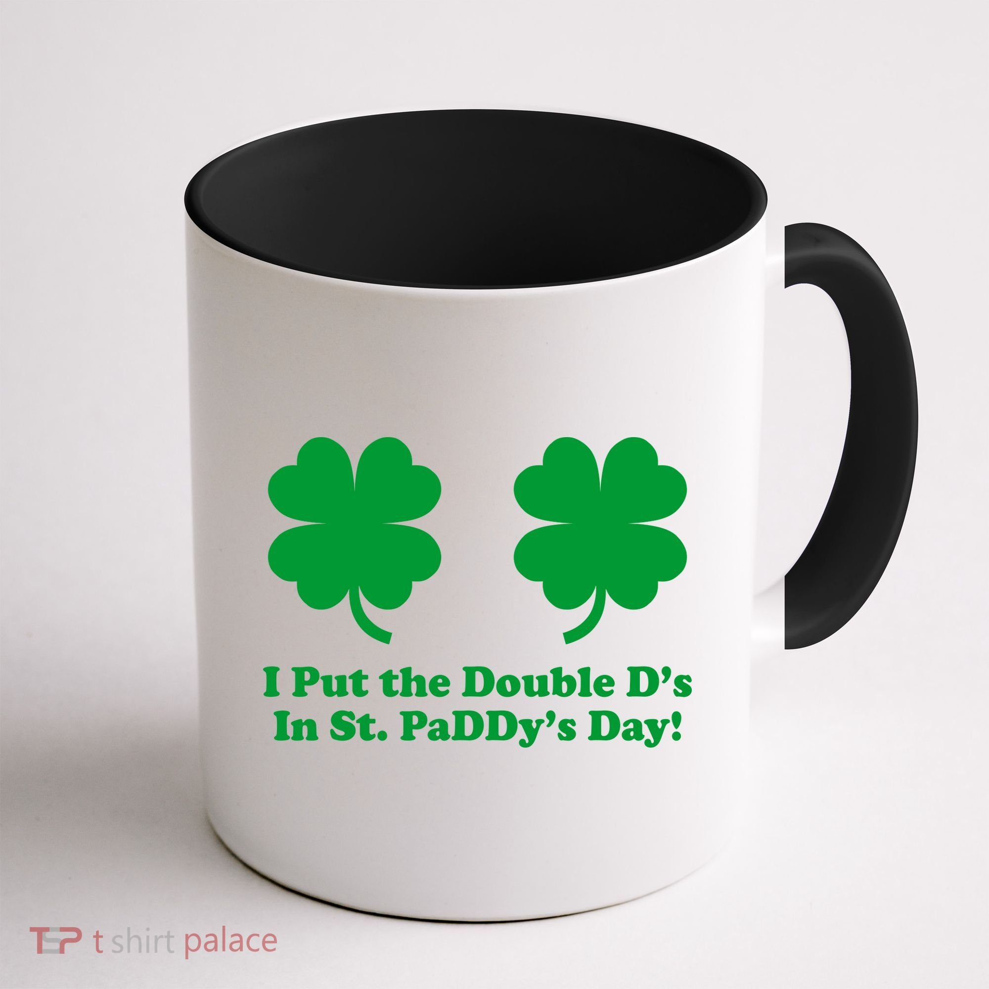 I Put the Double D's In St. PaDDy's Day Funny St. Patrick's Day Coffee Mug