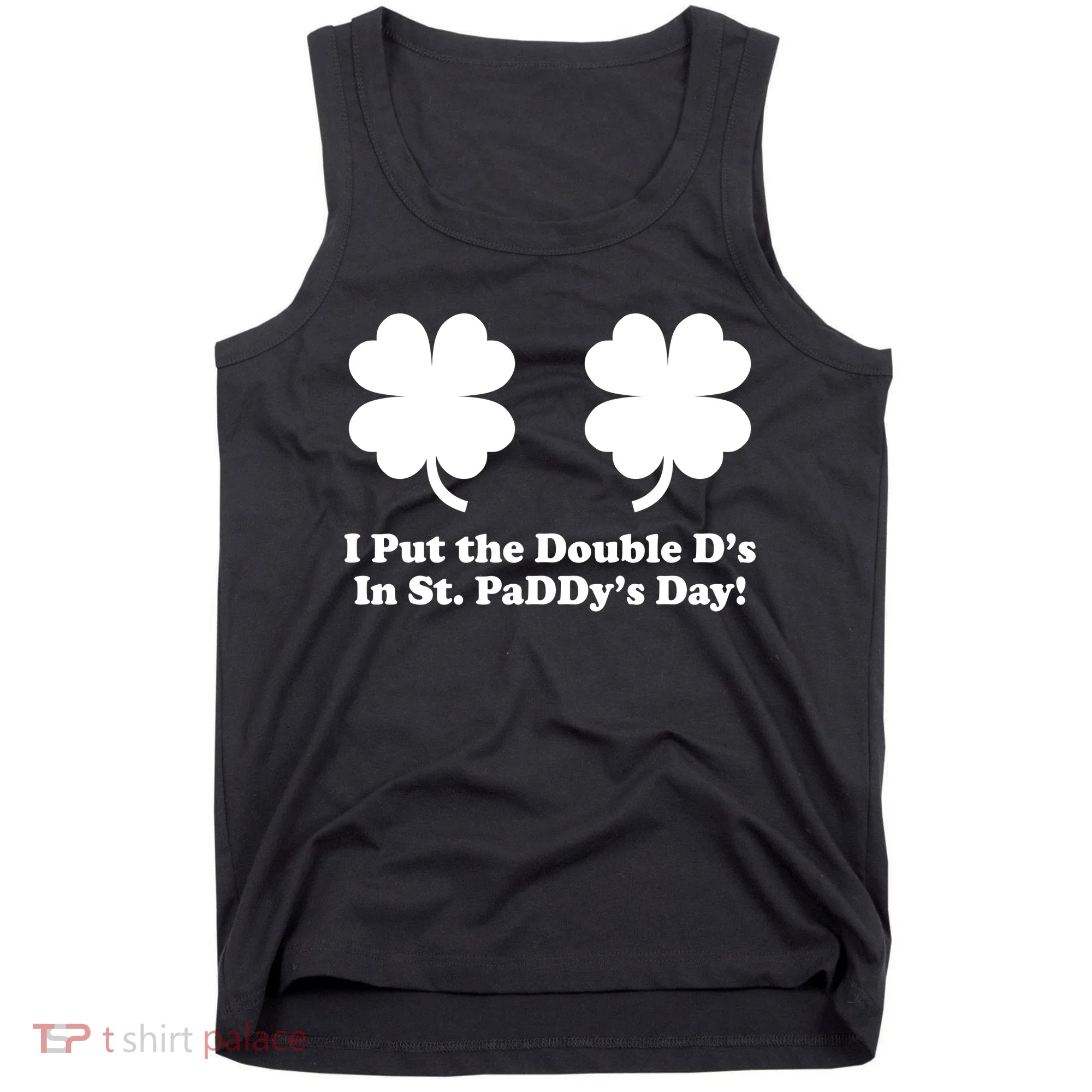 I Put the Double D's In St. PaDDy's Day Funny St. Patrick's Day Tank Top