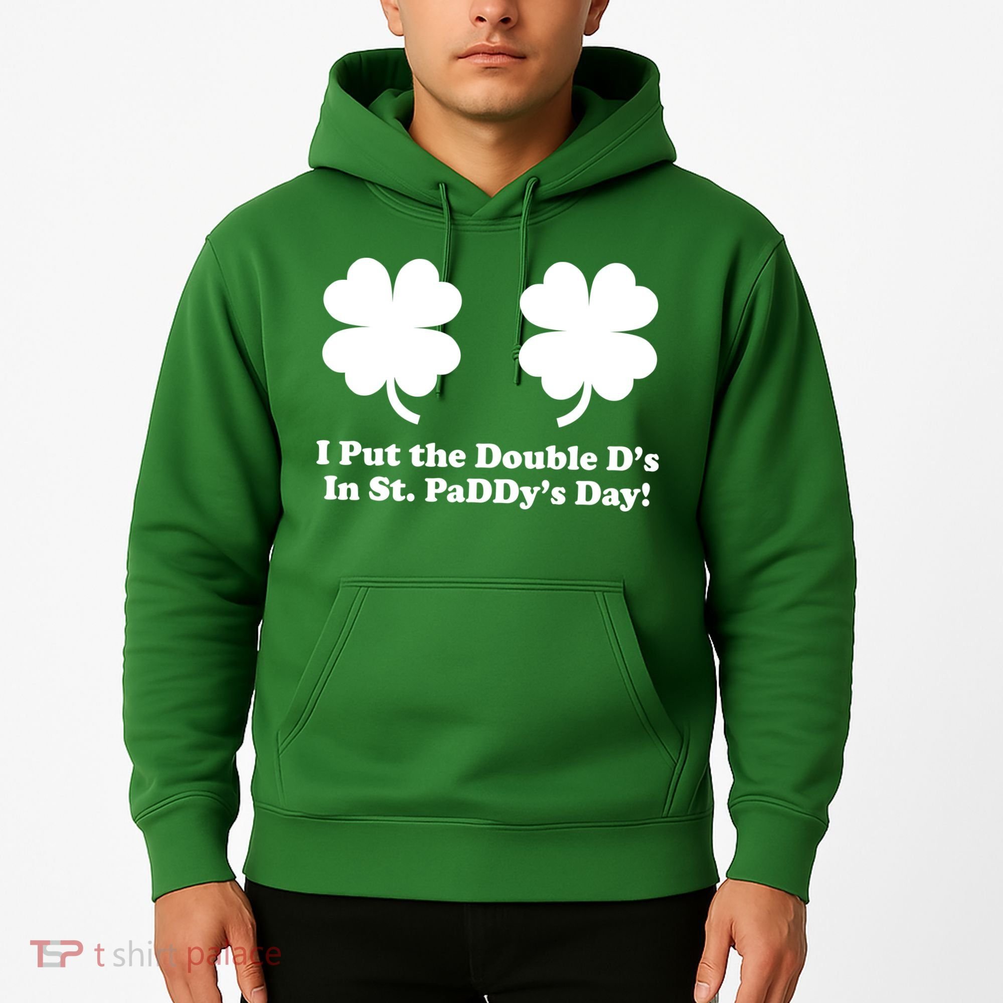 I Put the Double D's In St. PaDDy's Day Funny St. Patrick's Day Hoodie