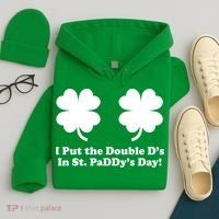 I Put the Double D's In St. PaDDy's Day Funny St. Patrick's Day Hoodie thumb 4