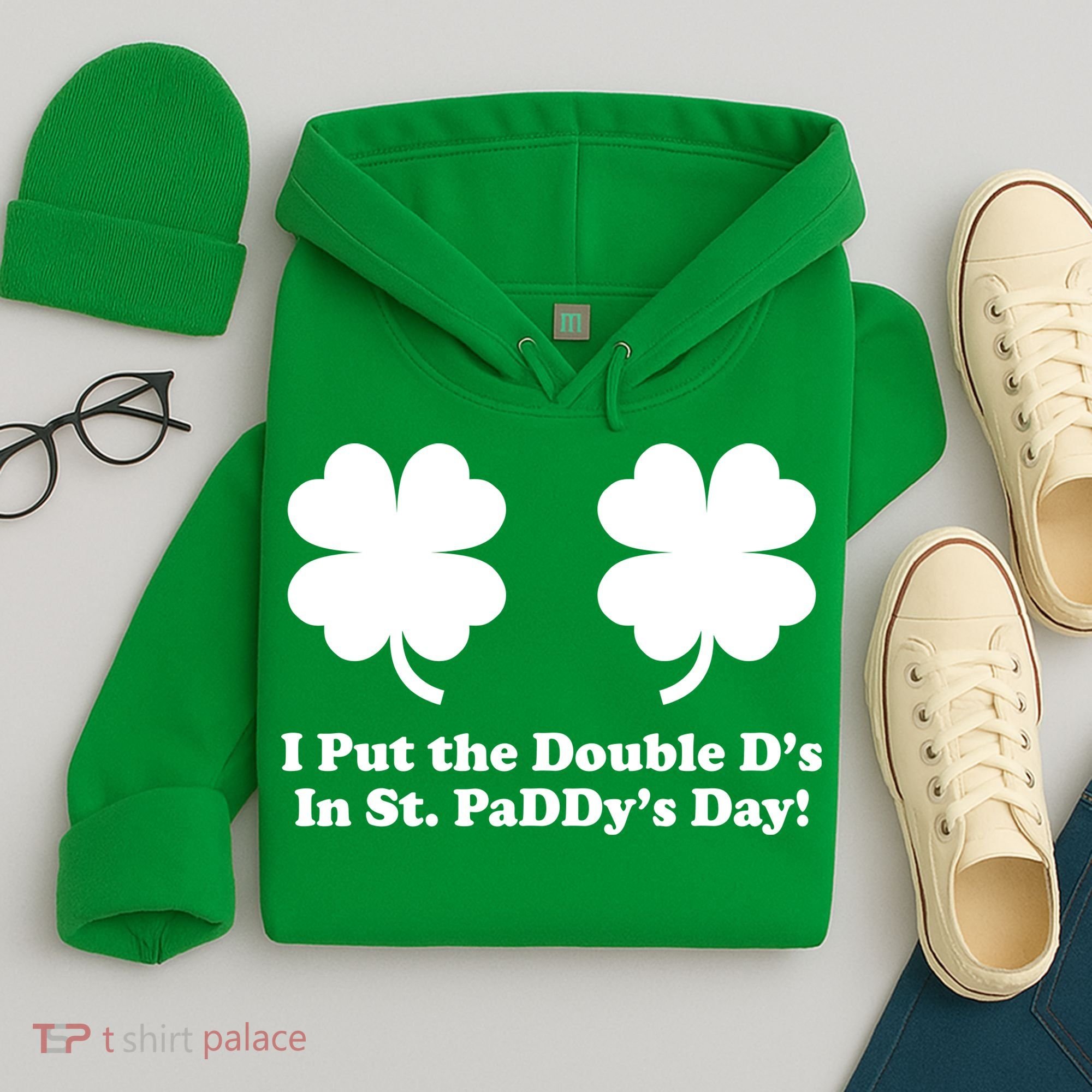 I Put the Double D's In St. PaDDy's Day Funny St. Patrick's Day Hoodie