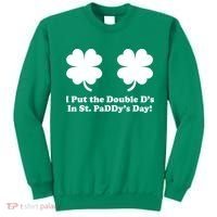 I Put the Double D's In St. PaDDy's Day Funny St. Patrick's Day Sweatshirt thumb 0