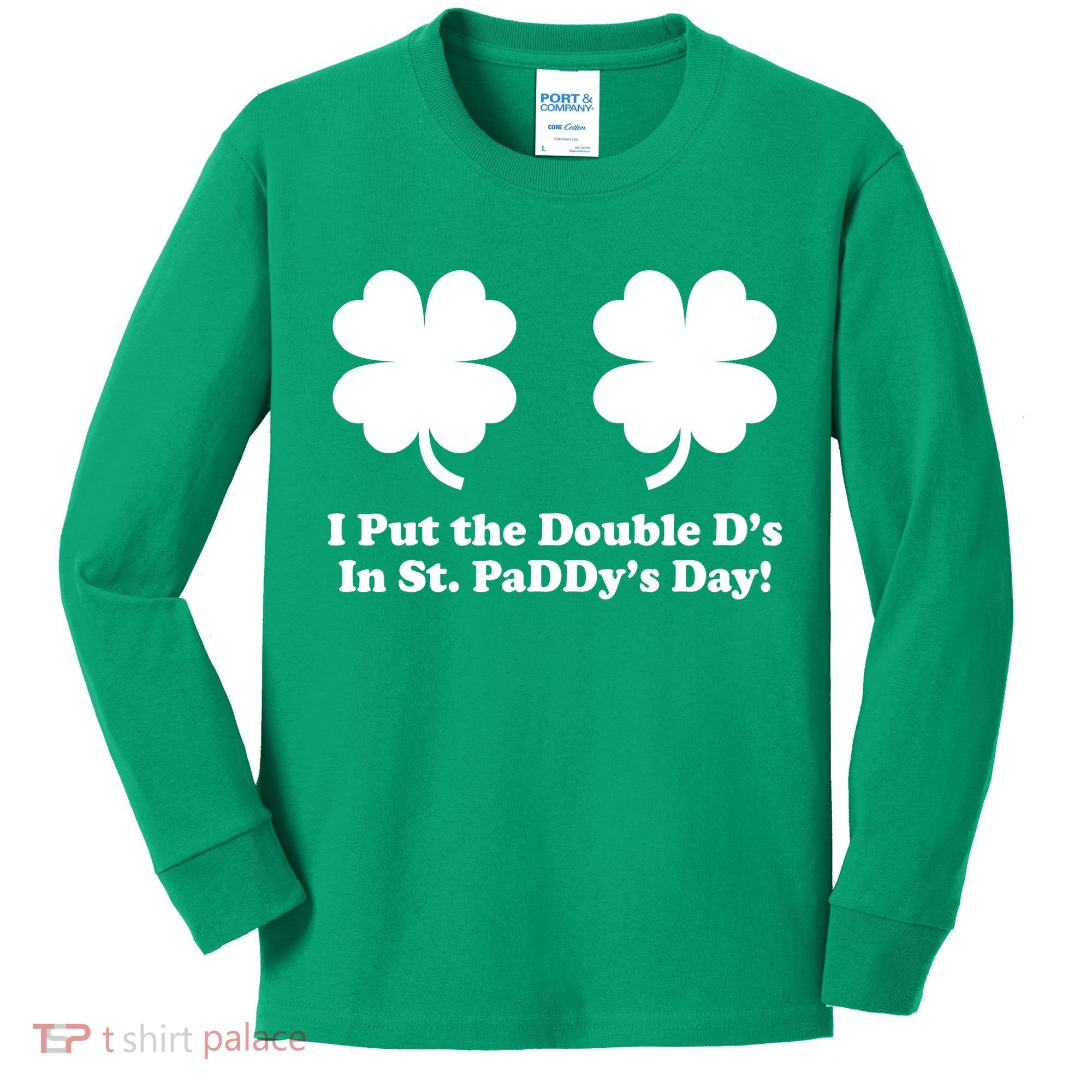 I Put the Double D's In St. PaDDy's Day Funny St. Patrick's Day Kids Long Sleeve Shirt