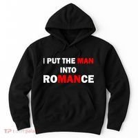 I Put The Man Into Romance Hoodie thumb 0