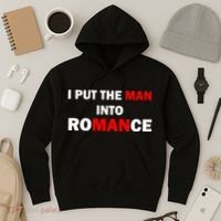I Put The Man Into Romance Hoodie thumb 3