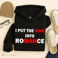 I Put The Man Into Romance Hoodie thumb 4