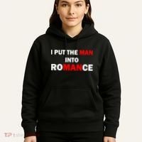 I Put The Man Into Romance Hoodie thumb 5