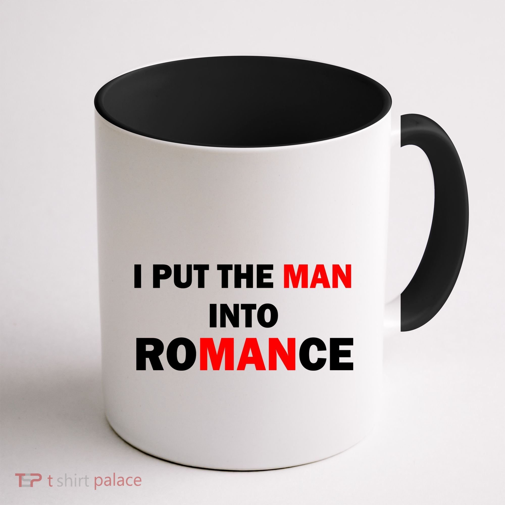 I Put The Man Into Romance Coffee Mug