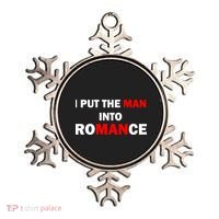I Put The Man Into Romance Ornament thumb 0