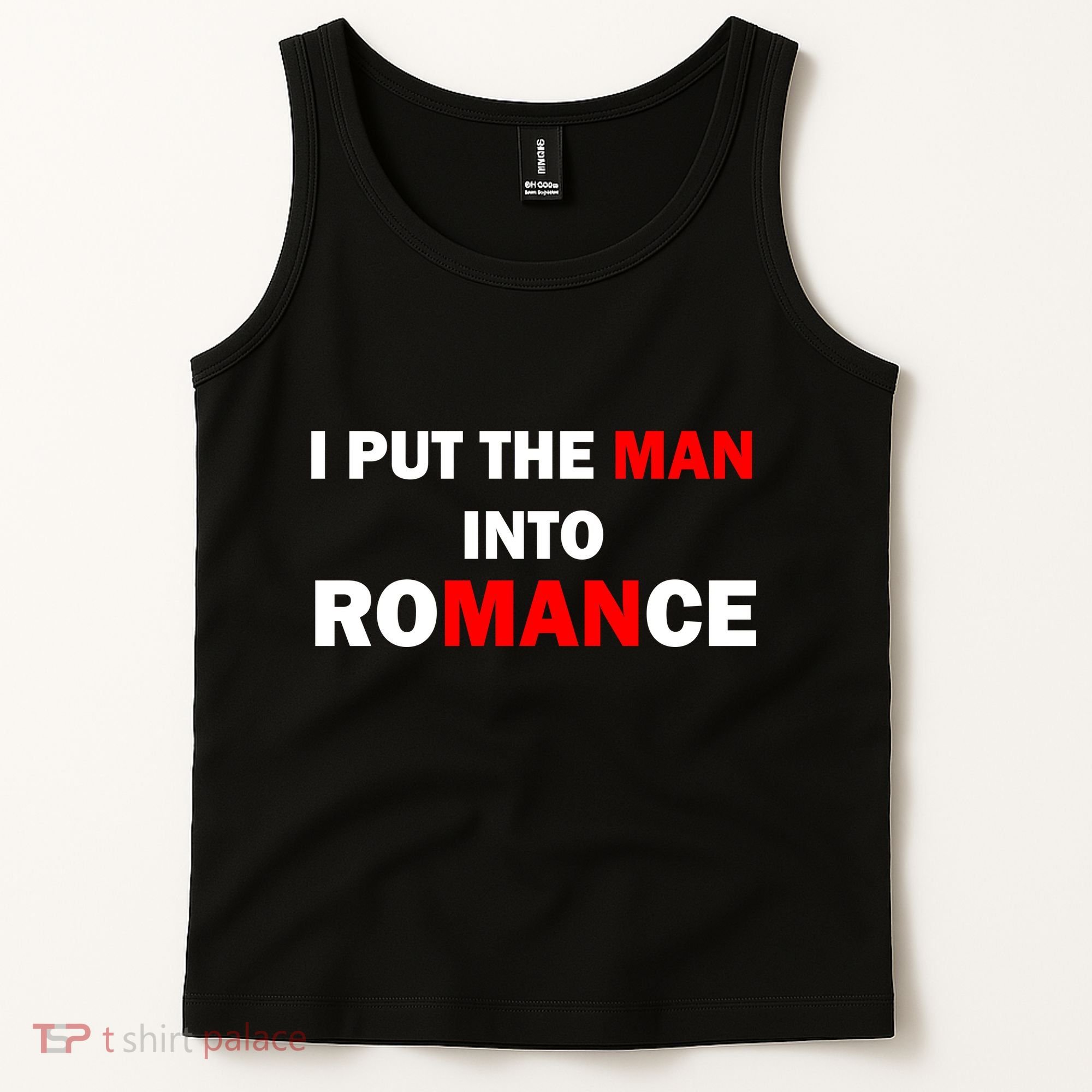 I Put The Man Into Romance Tank Top