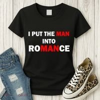 I Put The Man Into Romance Women's T-Shirt thumb 3