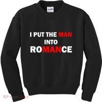 I Put The Man Into Romance Kids Sweatshirt thumb 0