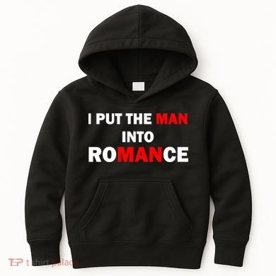 I Put The Man Into Romance Kids Hoodie