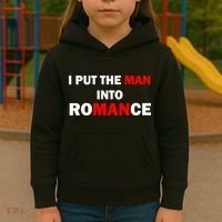 I Put The Man Into Romance Kids Hoodie thumb 3