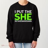 I Put The She In Shenanigans Women's Sweatshirt thumb 0