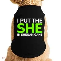 I Put The She In Shenanigans Doggie Tank thumb 0