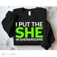 I Put The She In Shenanigans Sweatshirt thumb 2