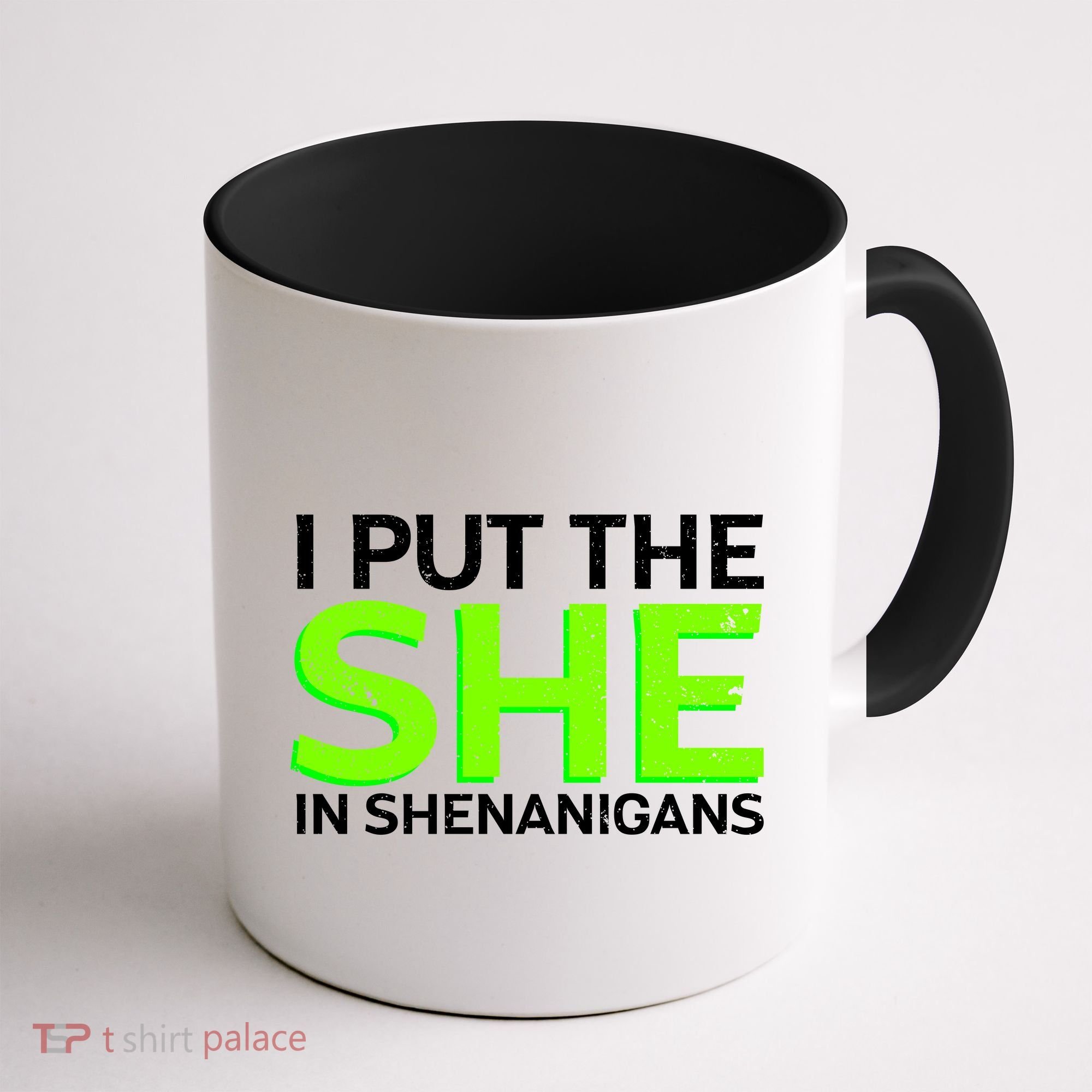 I Put The She In Shenanigans Coffee Mug