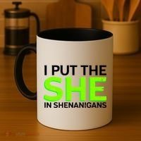 I Put The She In Shenanigans Coffee Mug thumb 4
