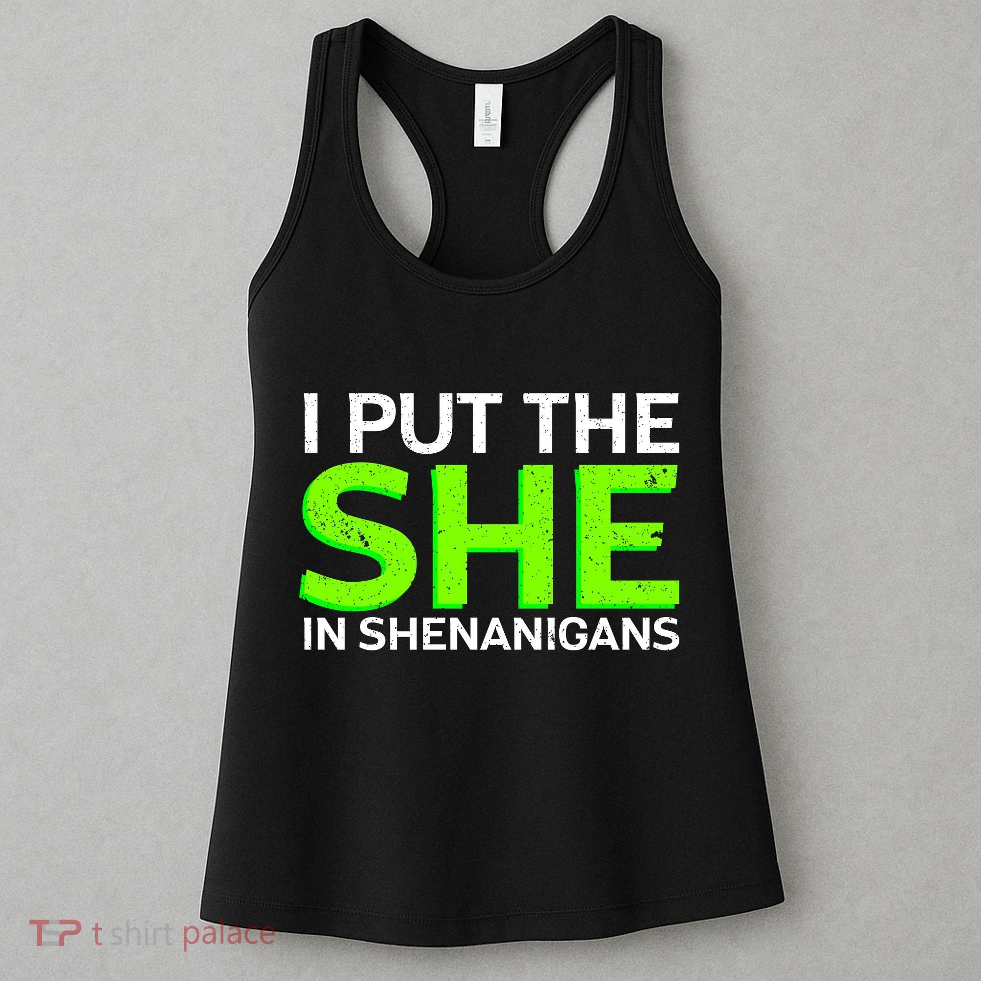 I Put The She In Shenanigans Women's Tank Top