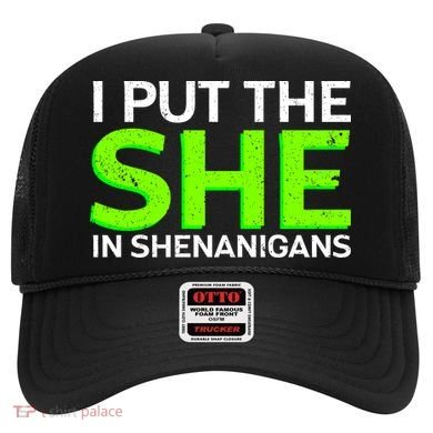 I Put The She In Shenanigans Hat
